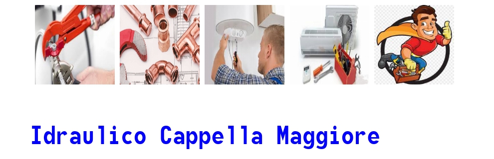 idraulico a Cappella Maggiore 2
