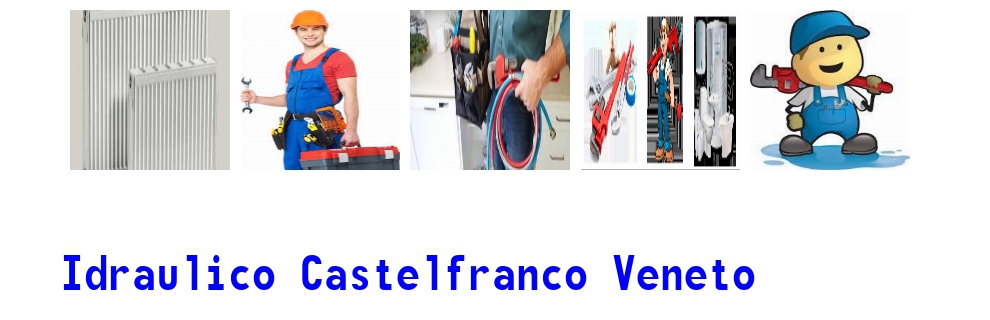 idraulico a Castelfranco Veneto 1